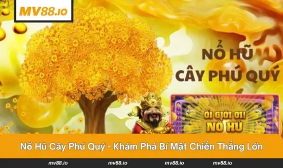 Nổ hũ cây phú quý